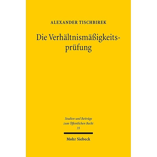 Die Verhältnismäßigkeitsprüfung, Alexander Tischbirek