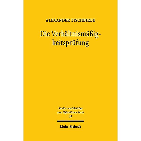 Die Verhältnismässigkeitsprüfung, Alexander Tischbirek