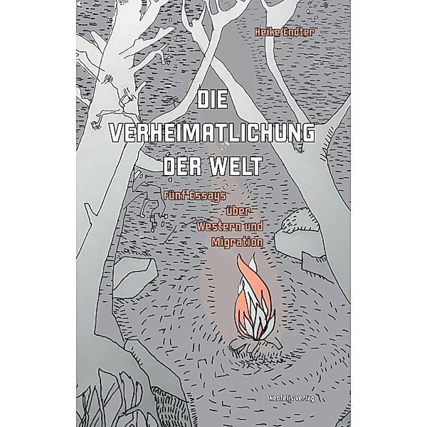 Die Verheimatlichung der Welt, Heike Endter