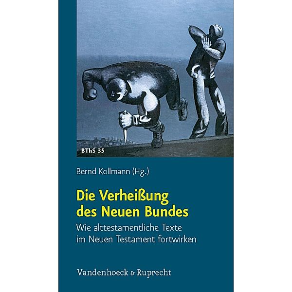 Die Verheissung des Neuen Bundes / Biblisch-theologische Schwerpunkte Bd.35, Bernd Kollmann