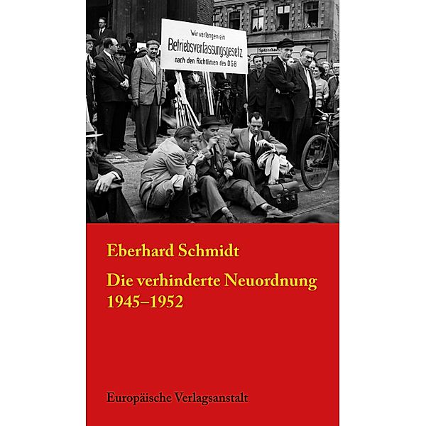 Die verhinderte Neuordnung 1945-1952, Eberhard Schmidt