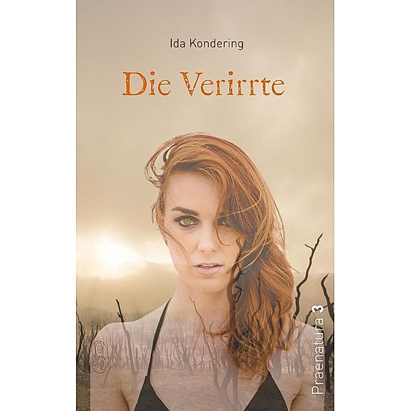 Die Verirrte / Praenatura Bd.3, Ida Kondering