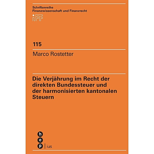 Die Verjährung im Recht der direkten Bundessteuer und der harmonisierten kantonalen Steuern, Marco Rostetter
