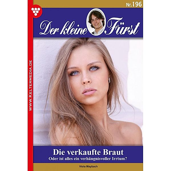 Die verkaufte Braut / Der kleine Fürst Bd.196, Viola Maybach