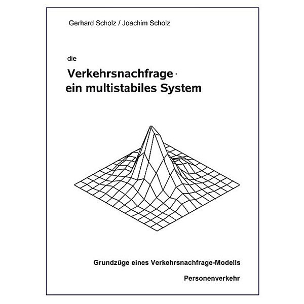 die Verkehrsnachfrage - ein multistabiles System, Gerhard Scholz, Joachim Scholz