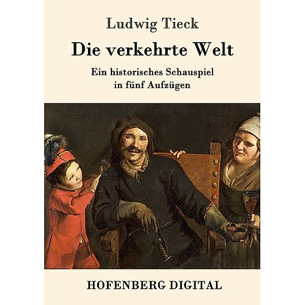 Die verkehrte Welt, Ludwig Tieck