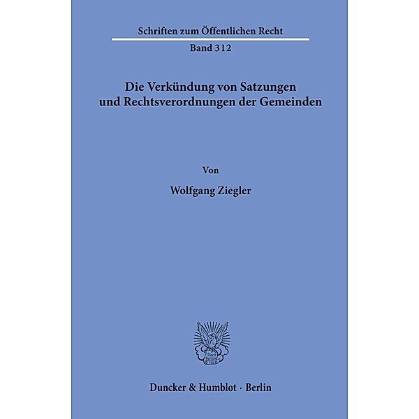 Die Verkündung von Satzungen und Rechtsverordnungen der Gemeinden., Wolfgang Ziegler