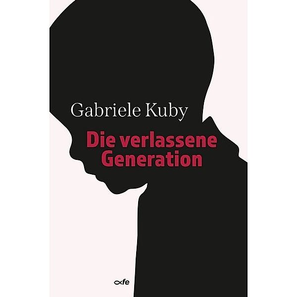 Die verlassene Generation, Gabriele Kuby