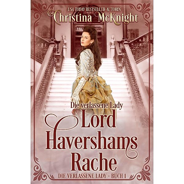 Die verlassene Lady - Lord Havershams Rache, Christina Mcknight