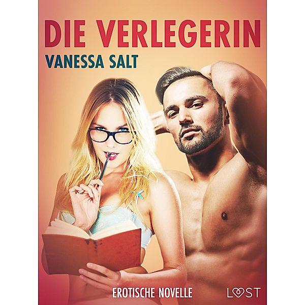 Die Verlegerin - Erotische Novelle / LUST, Vanessa Salt