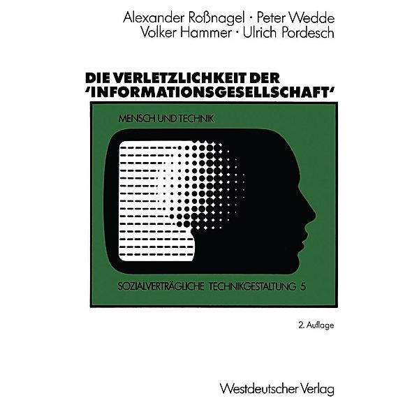 Die Verletzlichkeit der 'Informationsgesellschaft' / Sozialverträgliche Technikgestaltung, Hauptreihe, Peter Wedde, Volker Hammer, Ulrich Pordesch