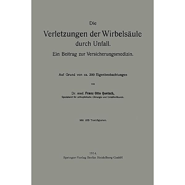 Die Verletzungen der Wirbelsäule durch Unfall, Franz Otto Quetsch