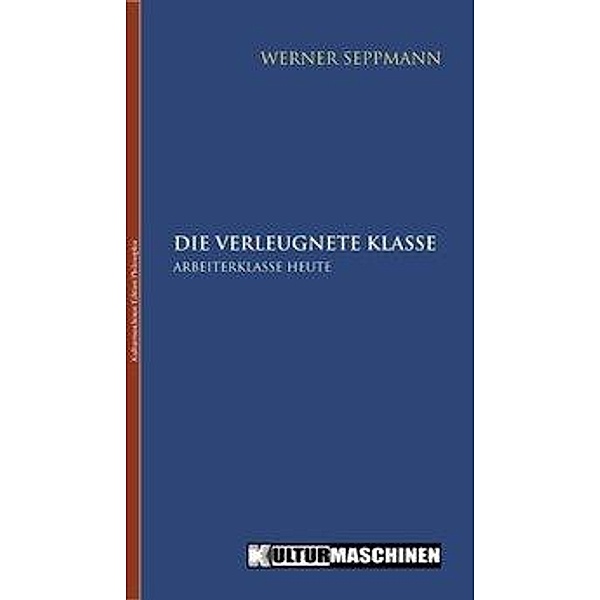 Die verleugnete Klasse, Werner Seppmann