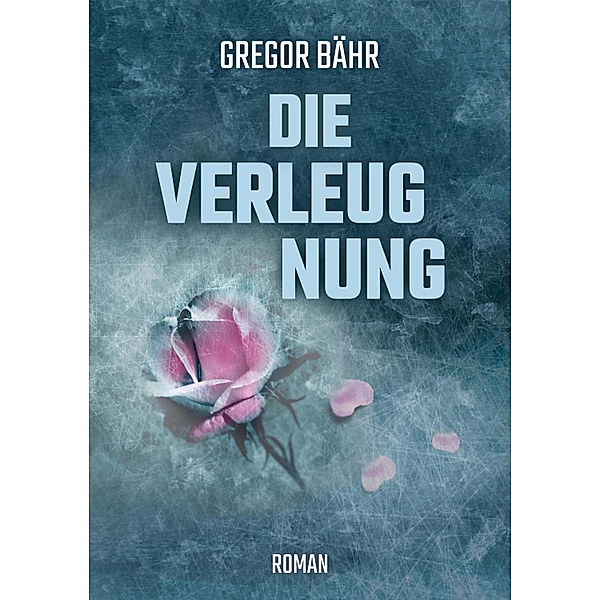 Die Verleugnung, Gregor Bähr