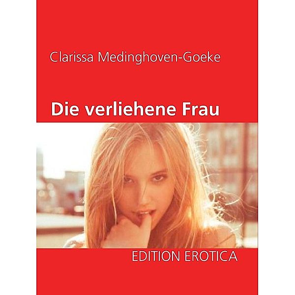 Die verliehene Frau, Clarissa Medinghoven-Goeke