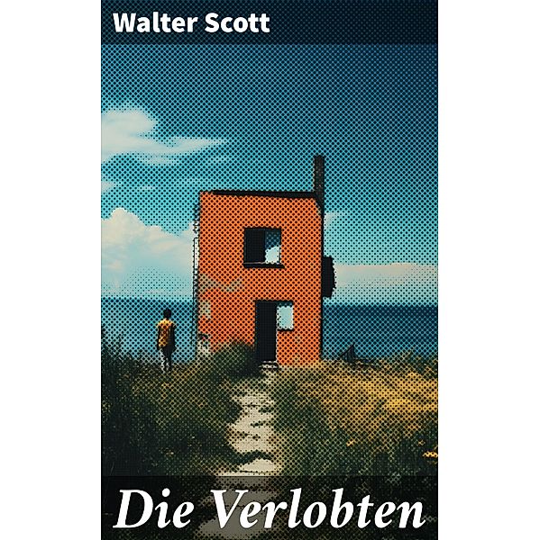 Die Verlobten, Walter Scott