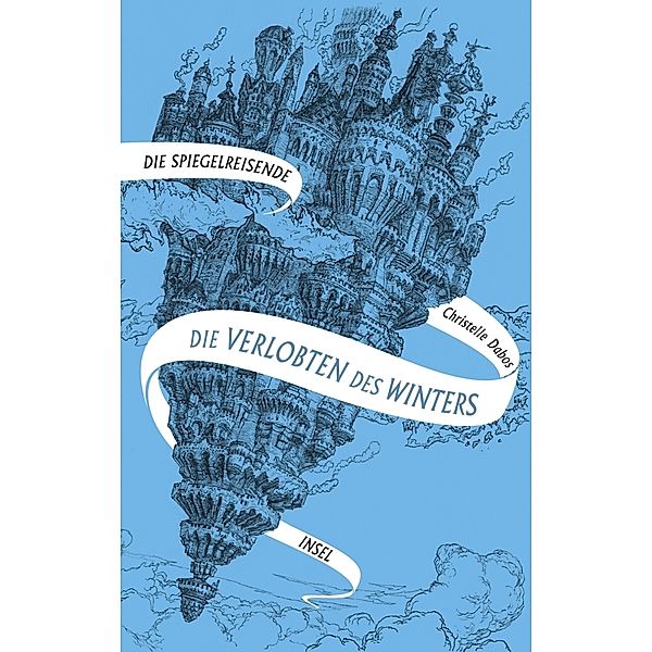 Die Verlobten des Winters / Die Spiegelreisende Bd.1, Christelle Dabos