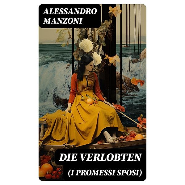 Die Verlobten (I Promessi Sposi), Alessandro Manzoni