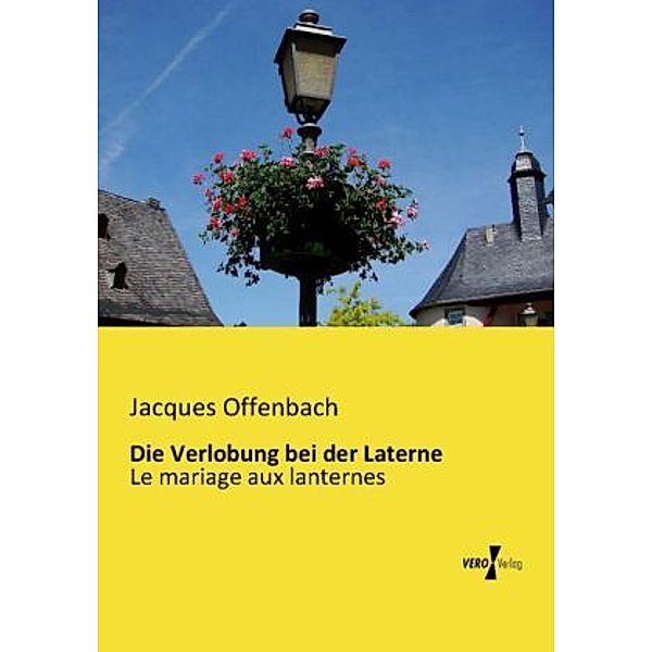 Die Verlobung bei der Laterne, Jacques Offenbach