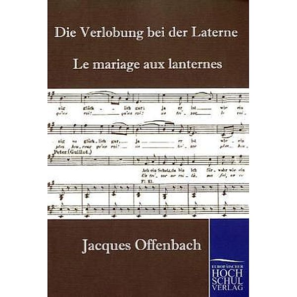 Die Verlobung bei der Laterne. Le mariage aux lanternes, Klavierauszug, Jacques Offenbach