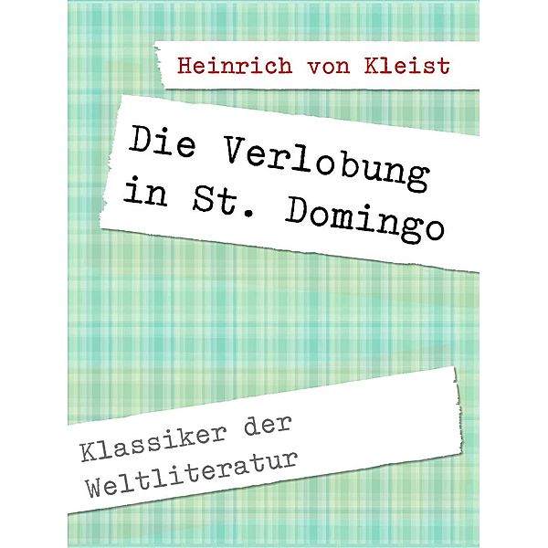 Die Verlobung in St. Domingo, Heinrich von Kleist