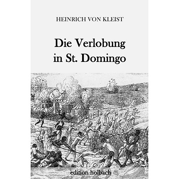 Die Verlobung in St. Domingo, Heinrich von Kleist