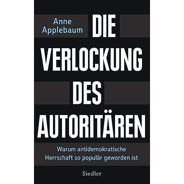 Die Verlockung des Autoritären, Anne Applebaum