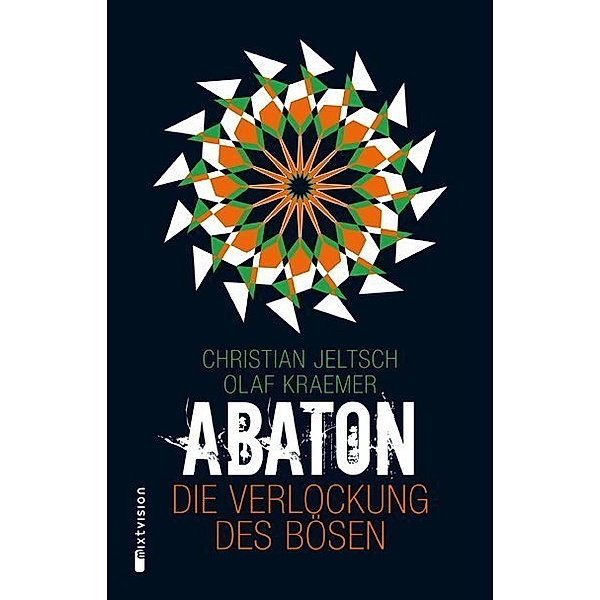 Die Verlockung des Bösen / Abaton Bd.2, Christian Jeltsch, Olaf Kraemer