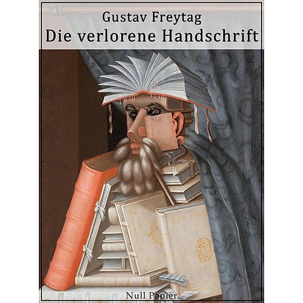 Die verlorene Handschrift / Klassiker bei Null Papier, Gustav Freytag