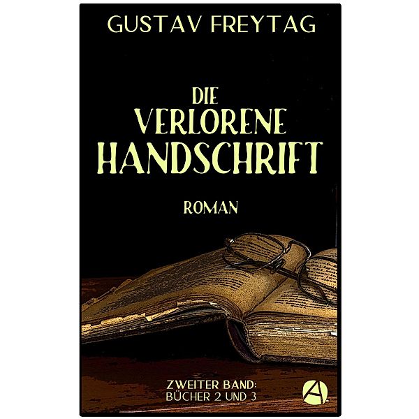 Die verlorene Handschrift. Zweiter Band / Die verlorene Handschrift Bd.2, Gustav Freytag