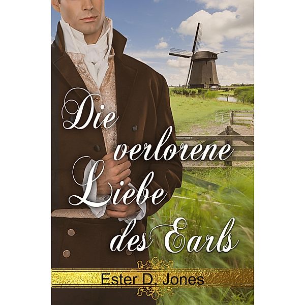 Die verlorene Liebe des Earls / Der Gentleman seines Herzens Bd.2, Ester D. Jones