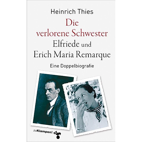 Die verlorene Schwester - Elfriede und Erich Maria Remarque, Heinrich Thies