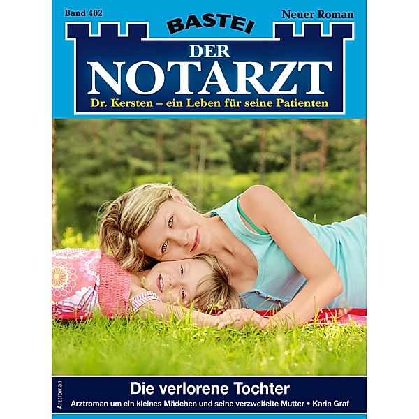 Die verlorene Tochter / Der Notarzt Bd.402, Karin Graf