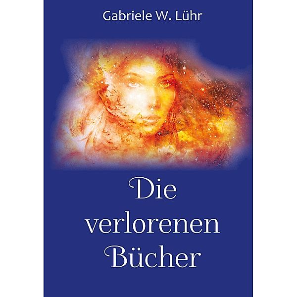 Die verlorenen Bücher, Gabriele W. Luehr