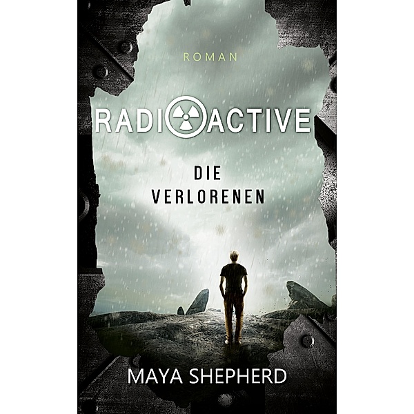 Die Verlorenen / Radioactive Bd.3, Maya Shepherd