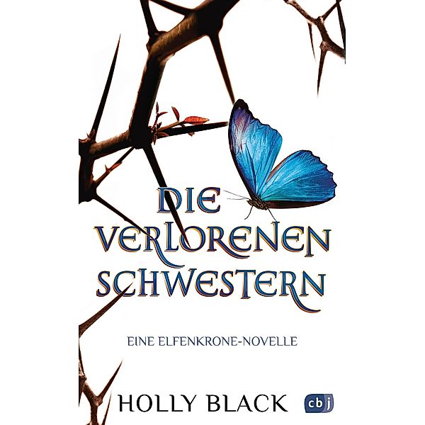 Die verlorenen Schwestern - Eine Elfenkrone-Novelle, Holly Black