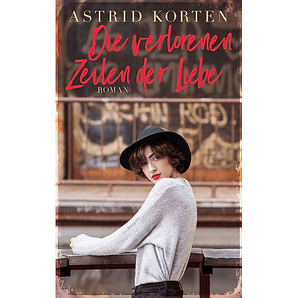 Die verlorenen Zeilen der Liebe, Astrid Korten