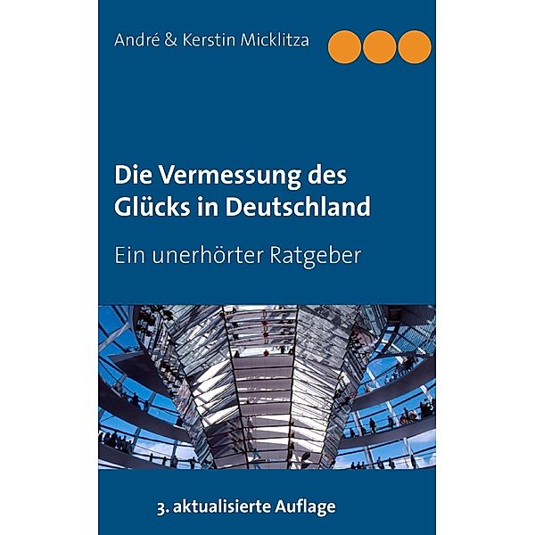 Die Vermessung des Glücks in Deutschland, André Micklitza, Kerstin Micklitza
