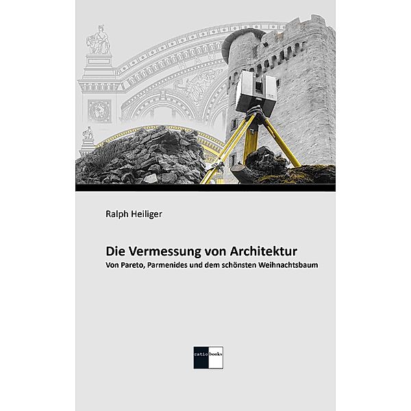 Die Vermessung von Architektur, Ralph Heiliger