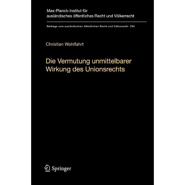 Die Vermutung unmittelbarer Wirkung des Unionsrechts / Beiträge zum ausländischen öffentlichen Recht und Völkerrecht Bd.254, Christian Wohlfahrt