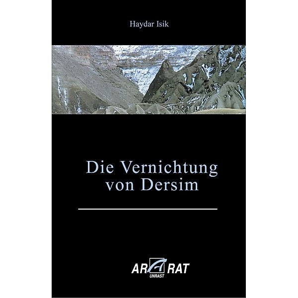Die Vernichtung von Dersim / Edition arArat Bd.3, Haydar Isik