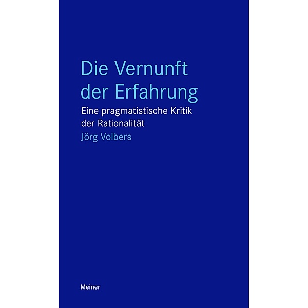 Die Vernunft der Erfahrung / Blaue Reihe, Jörg Volbers