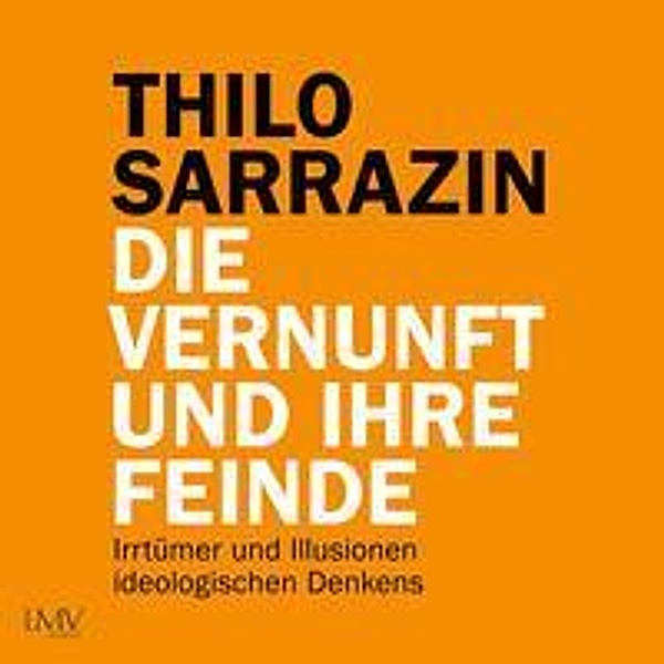Die Vernunft und ihre Feinde, 2 Audio-CD, 2 MP3, Thilo Sarrazin