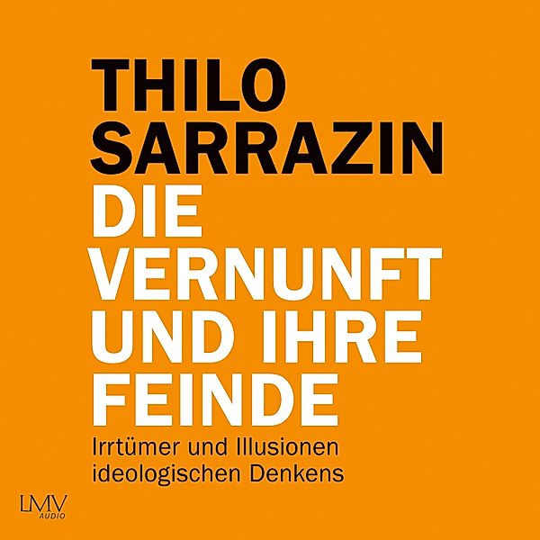 Die Vernunft und ihre Feinde, Thilo Sarrazin