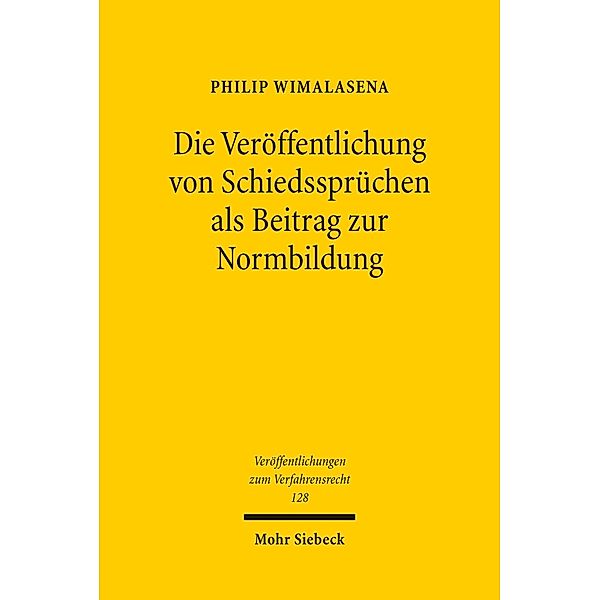 Die Veröffentlichung von Schiedssprüchen als Beitrag zur Normbildung, Philip Wimalasena