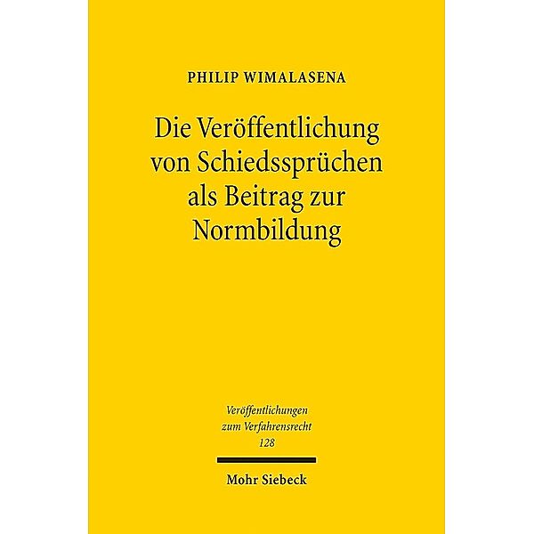 Die Veröffentlichung von Schiedssprüchen als Beitrag zur Normbildung, Philip Wimalasena