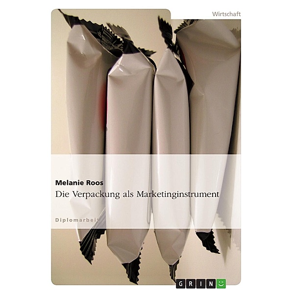 Die Verpackung als Marketinginstrument, Melanie Roos