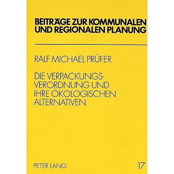 Die Verpackungsverordnung und ihre ökologischen Alternativen, Ralf Michael Prüfer