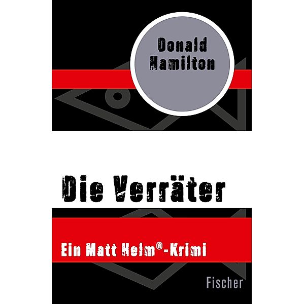 Die Verräter / Ein Matt Helm®-Krimi, Donald Hamilton