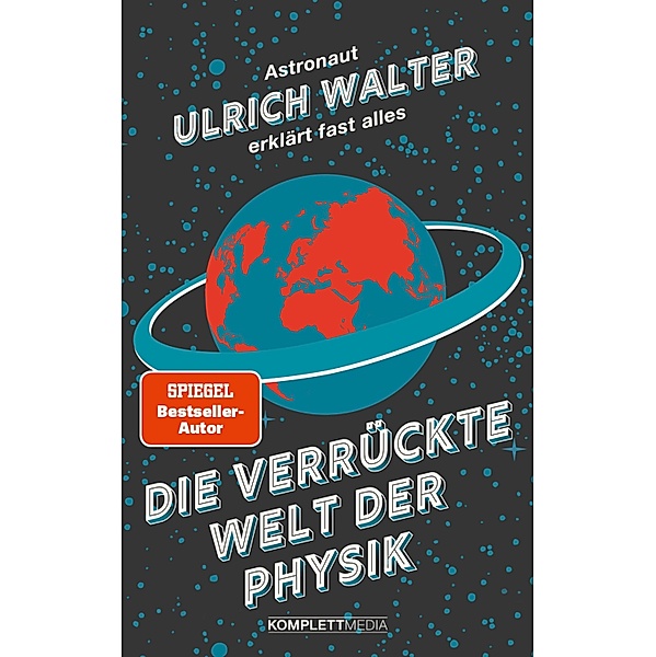 Die verrückte Welt der Physik, Ulrich Walter
